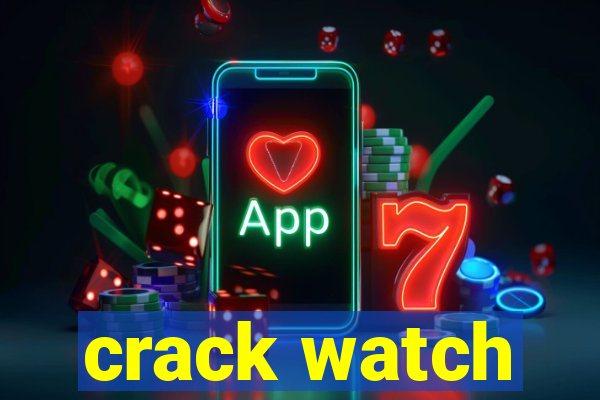 crack watch